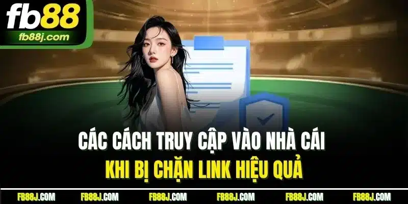 FB88 - FB88.COM LINK CHÍNH THỨC MỚI NHẤT 06/2025 33 Các cách truy cập vào nhà cái khi bị chặn link hiệu quả