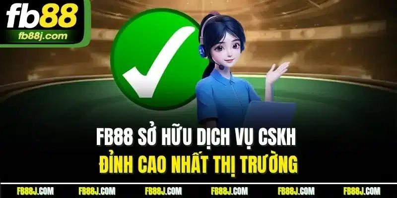 FB88 - FB88.COM LINK CHÍNH THỨC MỚI NHẤT 06/2025 29 FB88 sở hữu dịch vụ CSKH đỉnh cao nhất thị trường