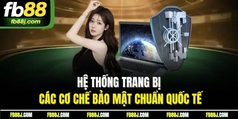 FB88 - FB88.COM LINK CHÍNH THỨC MỚI NHẤT 06/2025 30 Hệ thống trang bị các cơ chế bảo mật chuẩn quốc tế